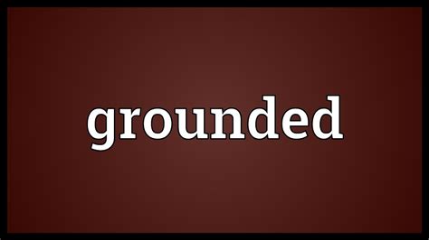 grounded - traduzione|well grounded person meaning.